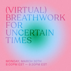 Virtual Breathwork for Uncertain Times